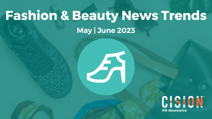 Fashion and Beauty News Trends, May-June 2023