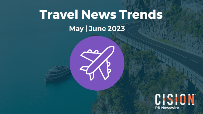 Travel News Trends, May-June 2023