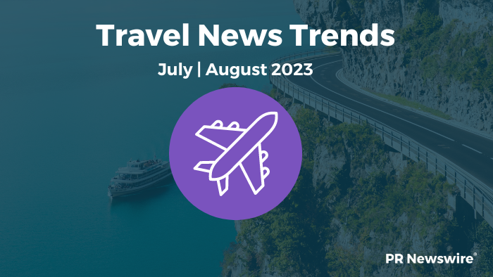 Travel News Trends, July-August 2023